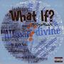 What If? (Explicit)