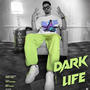 Dark Life (Explicit)