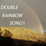 Double Rainbow Song