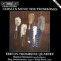 TRITON TROMBONE QUARTET: German Trombone Music