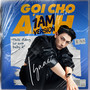 GỌI CHO ANH (1AM Version)