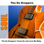The Du Droppers' Come On and Love Me Baby
