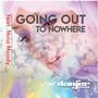 Going Out To Nowhere (feat. Nina Moody)