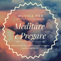 Musica per Meditare e Pregare - Adorazione strumentale per pregare profondamente