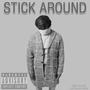 Stick Around (Explicit)