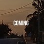 Coming (Explicit)