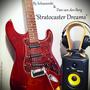 Stratocaster Dreams