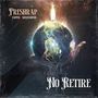 No Retire (Explicit)