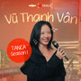 TANCA Season 1: Vũ Thanh Vân