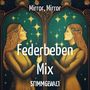 Mirror, Mirror (Federbeben Mix)