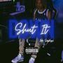 Shut It Down (Explicit)