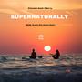 Supernaturally (feat. Princeton South & Sal Ly) [Remix]