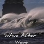 Wave After Wave