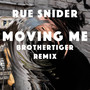 Moving Me (Brothertiger Remix)