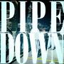 pipedown (feat. jtkart1er & stan cavier) [Explicit]