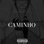 CAMINHO (feat. AL€X) [Explicit]