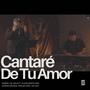 Cantaré de Tu Amor