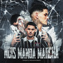 Nois Manda Marcha (Explicit)