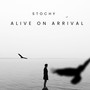 Alive on Arrival