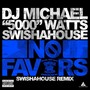 No Favors (Swishahouse Remix) [Explicit]