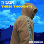 These Thoughts (Explicit)