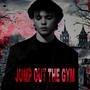 Jump Out The Gym (feat. Stacks Go) [Explicit]