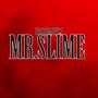 Mr.Slime (Explicit)