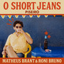 O Short Jeans (Piseiro)