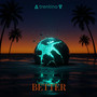 Better
