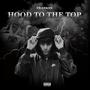 HOOD TO THE TOP (Explicit)