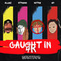 CAUGHT IN 4.K. (Explicit)