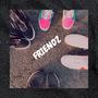 Friendz (ooooo) [Explicit]