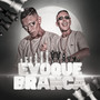 Evoque Branca (Explicit)