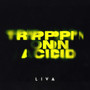 Trippin' on Acid (Explicit)