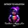 Detroit to Houston (feat. Nappyzee) [Explicit]