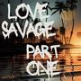 Luv Savage Part One (Explicit)