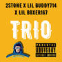 TRIO (feat. 2STONE & LIL BOXER167) [Explicit]