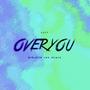 Over You (Hiraeth Ink Remix)