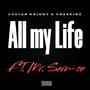 All My Life (feat. Mr. Serv-On) [Explicit]