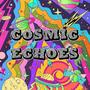 Cosmic Echoes (feat. ASTRoNoT)