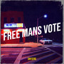 Free Mans Vote (Explicit)