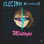 Electo-Blague Mixtape (Explicit)