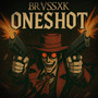 BRVSSXK ONE SHOT (Explicit)