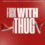 **** With A Thug (feat. Mari Ruger & Kee Riche$) [Explicit]