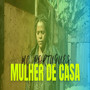 Mulher de Casa (Explicit)