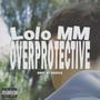 Overprotective (feat. Porterie) [Explicit]