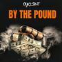 BY THE POUND (Explicit)