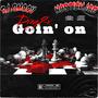 Goin' On (feat. NoStickJoe & Rj.smoov) [Explicit]