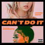 Can't Do It (Explicit)