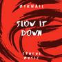 Slow It Down (Explicit)